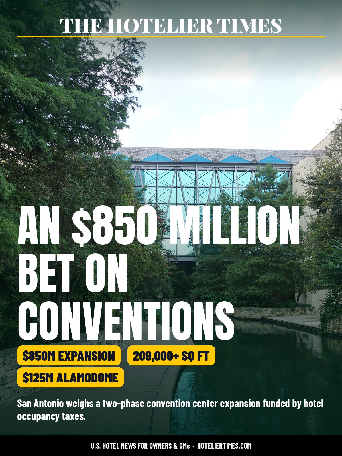 Cover A (1200x1600, 3:4): Henry B. González Convention Center glass facade above the San Antonio River Walk with headline 'An $850 Million Bet on Conventions'